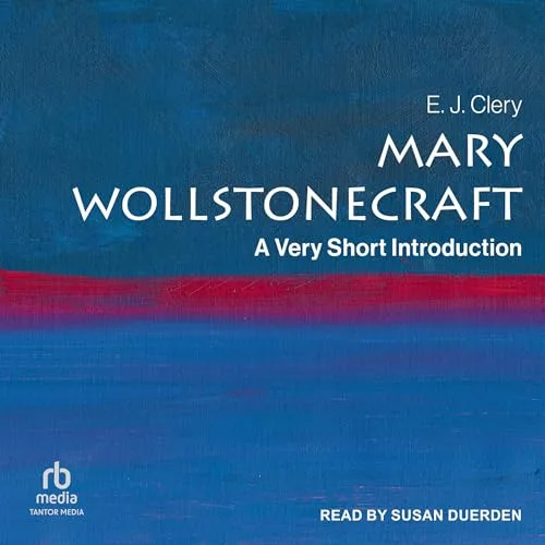 Mary Wollstonecraft: A Very Short Introduction By E.J. Clery
